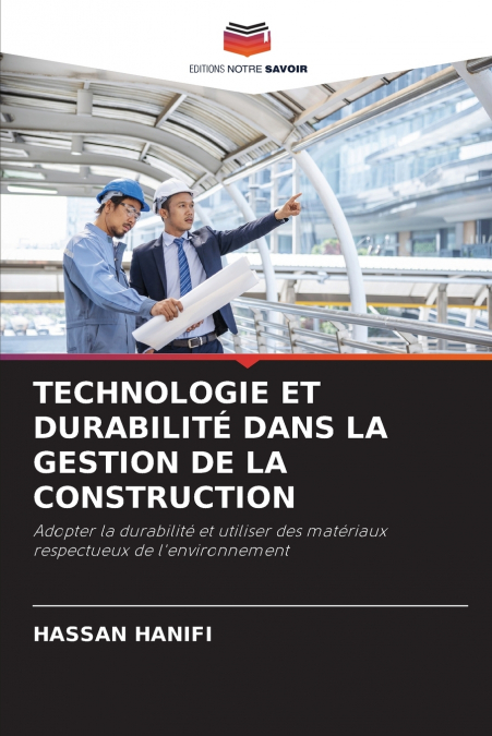 TECHNOLOGIE ET DURABILITÉ DANS LA GESTION DE LA CONSTRUCTION