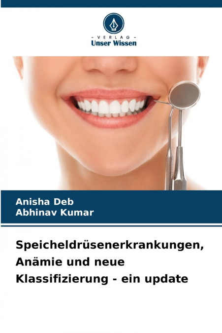 Speicheldrüsenerkrankungen, Anämie und neue Klassifizierung - ein update