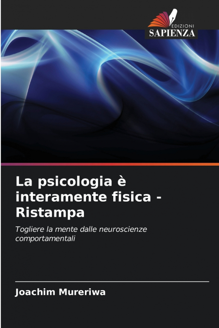 La psicologia è interamente fisica - Ristampa