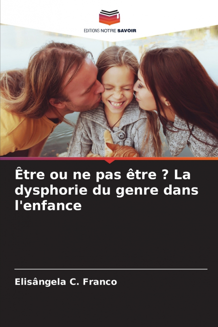 Être ou ne pas être ? La dysphorie du genre dans l’enfance