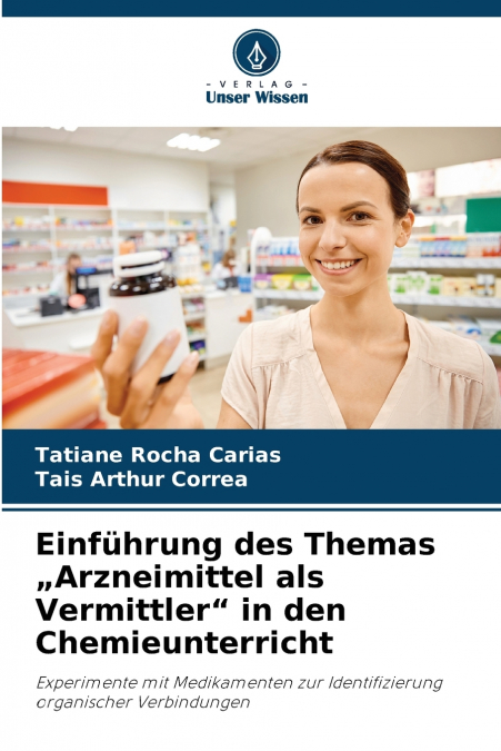 Einführung des Themas „Arzneimittel als Vermittler' in den Chemieunterricht
