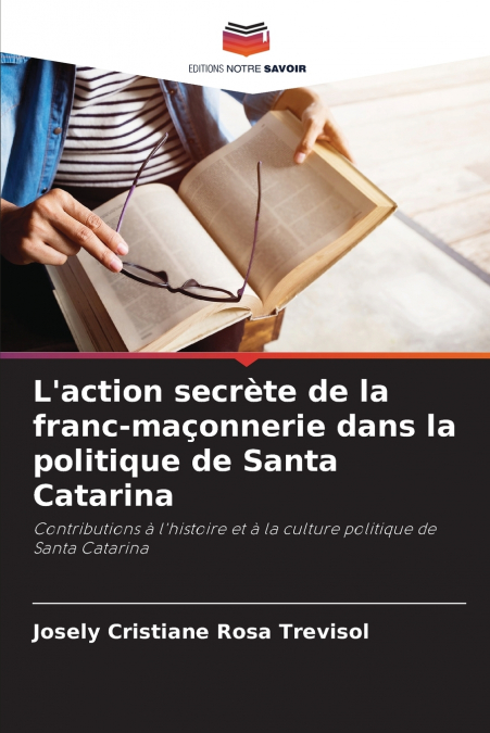 L’action secrète de la franc-maçonnerie dans la politique de Santa Catarina