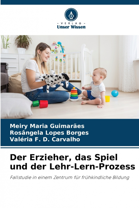 Der Erzieher, das Spiel und der Lehr-Lern-Prozess
