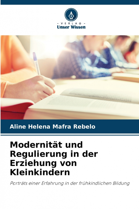 Modernität und Regulierung in der Erziehung von Kleinkindern