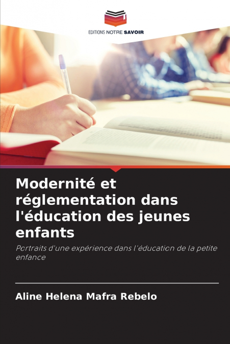Modernité et réglementation dans l’éducation des jeunes enfants