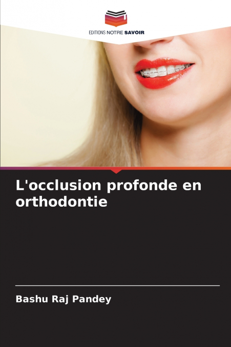 L’occlusion profonde en orthodontie