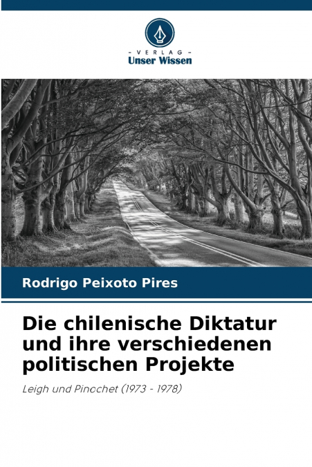 Die chilenische Diktatur und ihre verschiedenen politischen Projekte