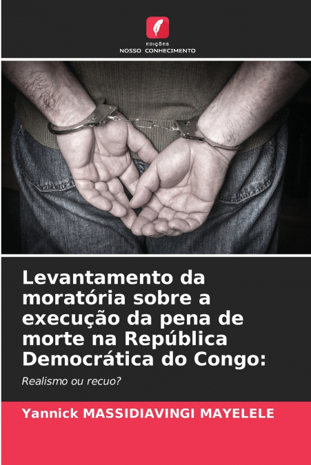 Levantamento da moratória sobre a execução da pena de morte na República Democrática do Congo