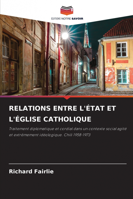 RELATIONS ENTRE L’ÉTAT ET L’ÉGLISE CATHOLIQUE