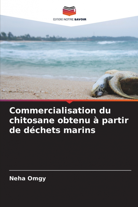 Commercialisation du chitosane obtenu à partir de déchets marins