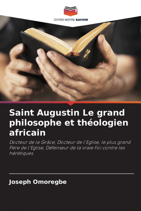 Saint Augustin Le grand philosophe et théologien africain
