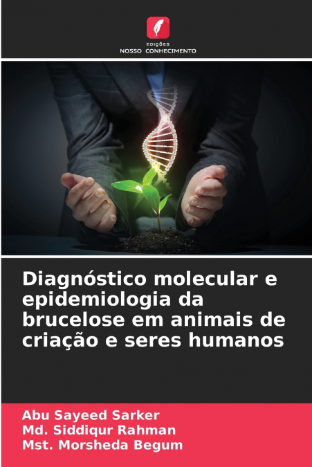 Diagnóstico molecular e epidemiologia da brucelose em animais de criação e seres humanos