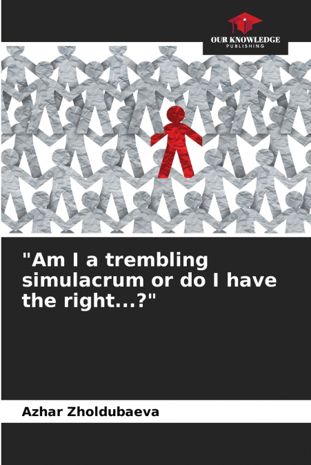 'Am I a trembling simulacrum or do I have the right...?'