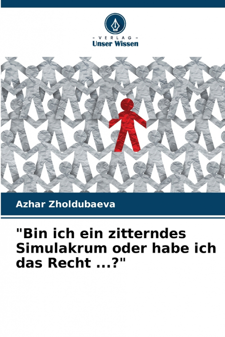 'Bin ich ein zitterndes Simulakrum oder habe ich das Recht ...?'