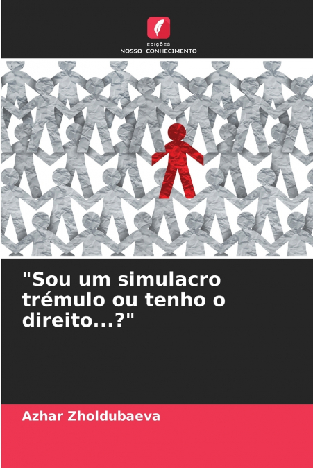 'Sou um simulacro trémulo ou tenho o direito...?'