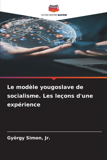 Le modèle yougoslave de socialisme. Les leçons d’une expérience