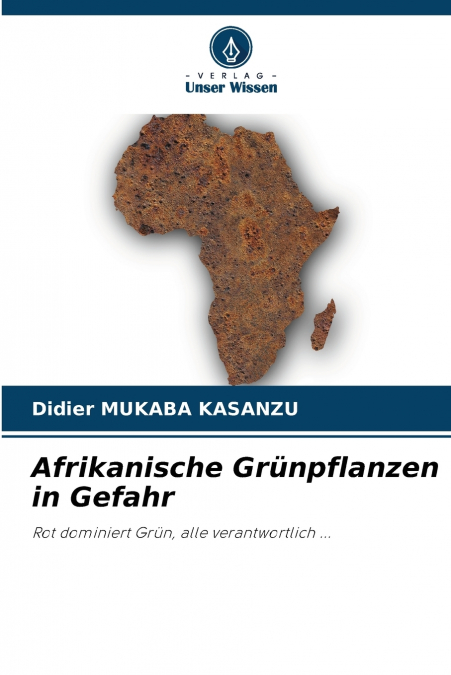 Afrikanische Grünpflanzen in Gefahr