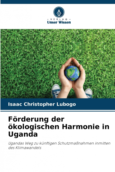 Förderung der ökologischen Harmonie in Uganda