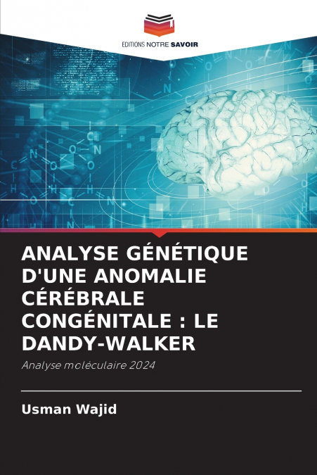 ANALYSE GÉNÉTIQUE D’UNE ANOMALIE CÉRÉBRALE CONGÉNITALE