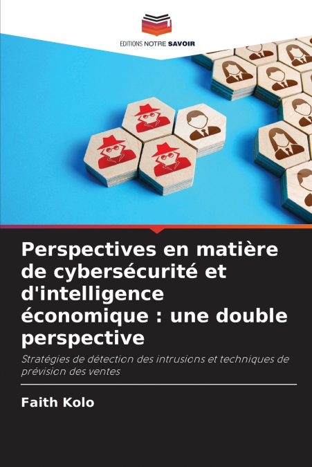 Perspectives en matière de cybersécurité et d’intelligence économique