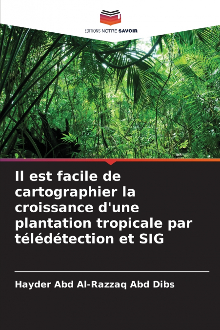 Il est facile de cartographier la croissance d’une plantation tropicale par télédétection et SIG