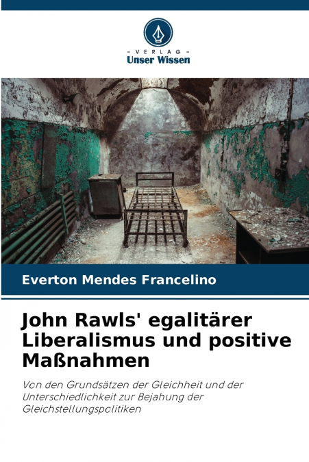 John Rawls’ egalitärer Liberalismus und positive Maßnahmen