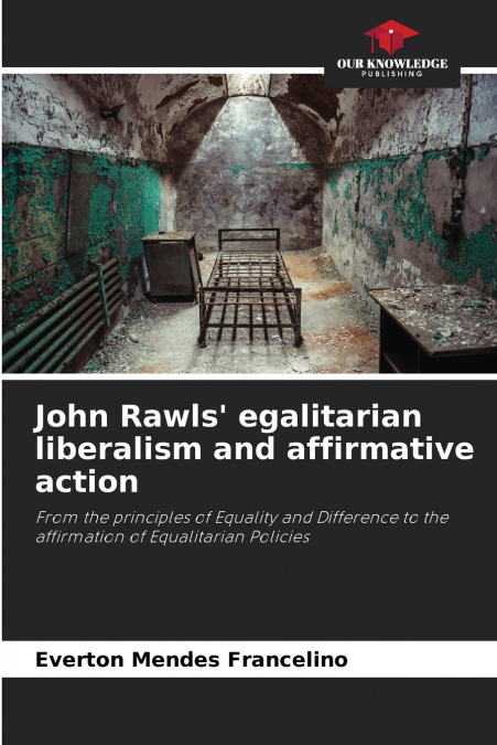 John Rawls’ egalitarian liberalism and affirmative action
