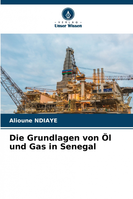 Die Grundlagen von Öl und Gas in Senegal