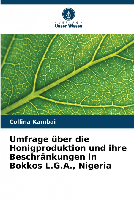 Umfrage über die Honigproduktion und ihre Beschränkungen in Bokkos L.G.A., Nigeria