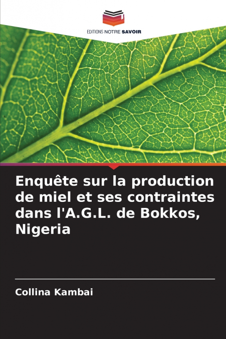 Enquête sur la production de miel et ses contraintes dans l’A.G.L. de Bokkos, Nigeria