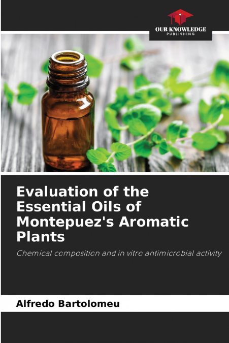 Evaluation of the Essential Oils of Montepuez’s Aromatic Plants