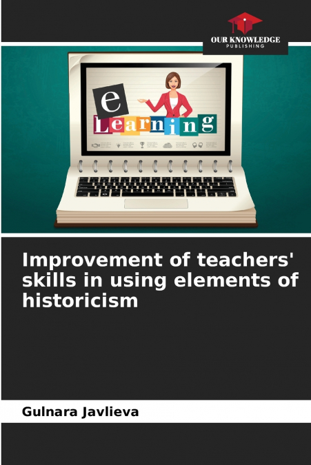 Improvement of teachers’ skills in using elements of historicism