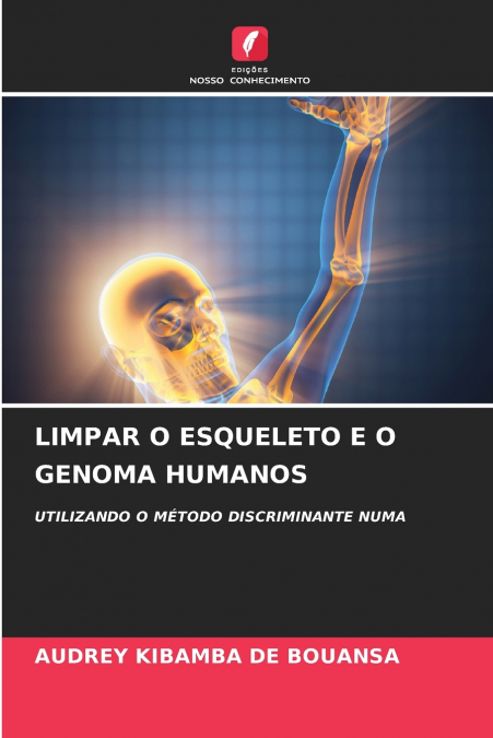 LIMPAR O ESQUELETO E O GENOMA HUMANOS