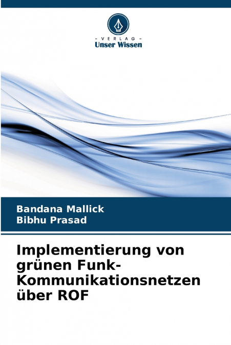 Implementierung von grünen Funk-Kommunikationsnetzen über ROF
