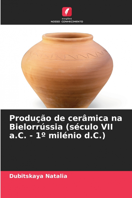 Produção de cerâmica na Bielorrússia (século VII a.C. - 1º milénio d.C.)