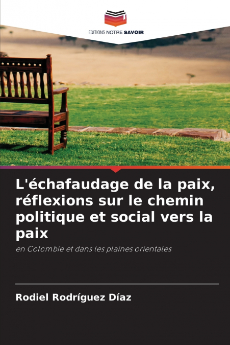 L’échafaudage de la paix, réflexions sur le chemin politique et social vers la paix