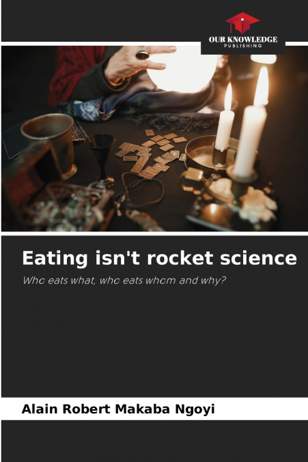 Eating isn’t rocket science