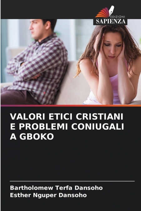 VALORI ETICI CRISTIANI E PROBLEMI CONIUGALI A GBOKO