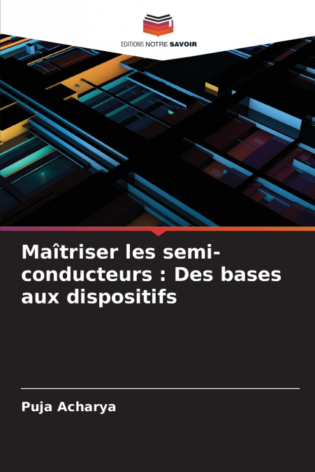 Maîtriser les semi-conducteurs