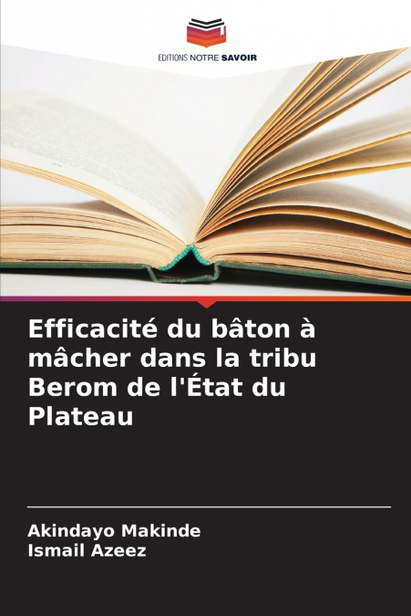 Efficacité du bâton à mâcher dans la tribu Berom de l’État du Plateau