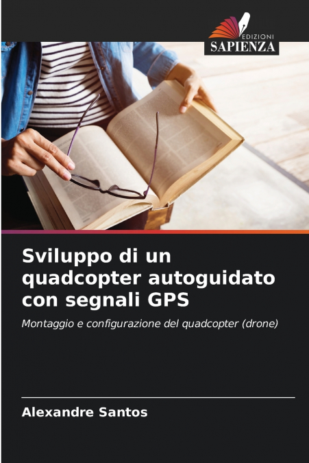 Sviluppo di un quadcopter autoguidato con segnali GPS