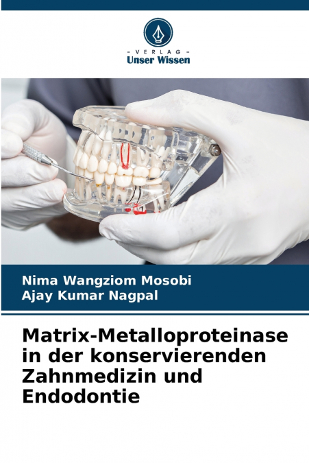 Matrix-Metalloproteinase in der konservierenden Zahnmedizin und Endodontie