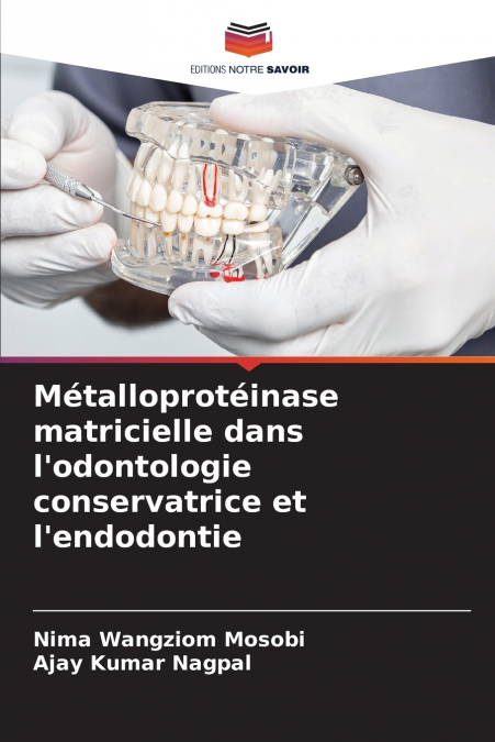 Métalloprotéinase matricielle dans l’odontologie conservatrice et l’endodontie