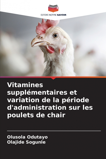 Vitamines supplémentaires et variation de la période d’administration sur les poulets de chair