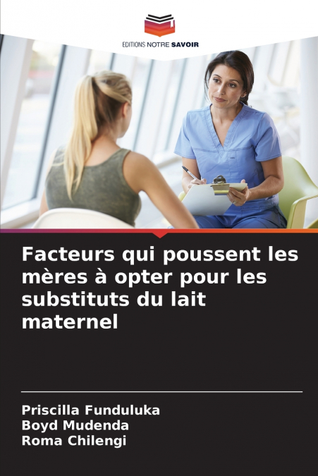 Facteurs qui poussent les mères à opter pour les substituts du lait maternel