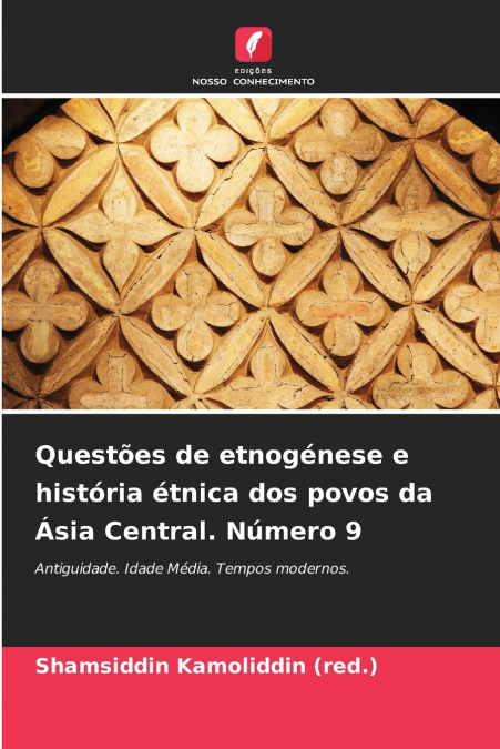 Questões de etnogénese e história étnica dos povos da Ásia Central. Número 9
