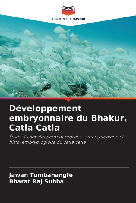 Développement embryonnaire du Bhakur, Catla Catla