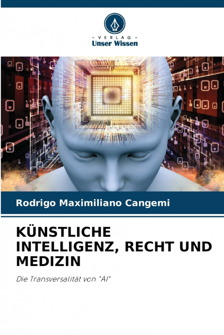 KÜNSTLICHE INTELLIGENZ, RECHT UND MEDIZIN