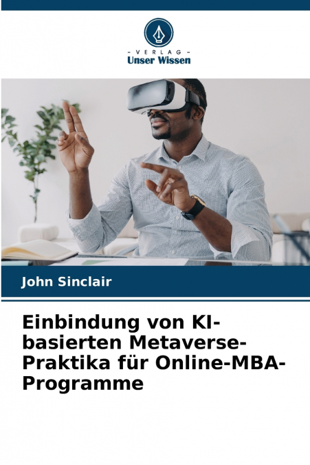 Einbindung von KI-basierten Metaverse-Praktika für Online-MBA-Programme