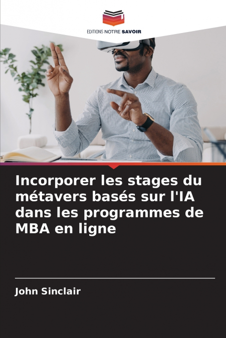 Incorporer les stages du métavers basés sur l’IA dans les programmes de MBA en ligne